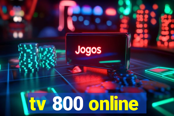 tv 800 online